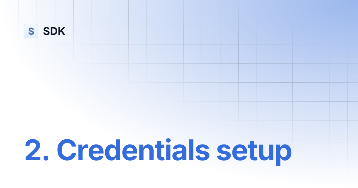 2. Credentials setup | SDK